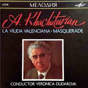 A. Khachaturian – Veronica Dudarova, The Moscow Symphony Orchestra - La Viuda Valenciana / Masquerade download free