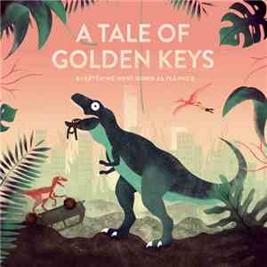 A Tale Of Golden Keys - Everything Went Down As Planned download free