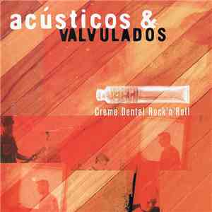 Acústicos & Valvulados - Creme Dental Rock 'N' Roll download free