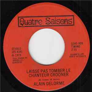 Alain Delorme - Laisse Pas Tomber Le Chanteur Crooner download free