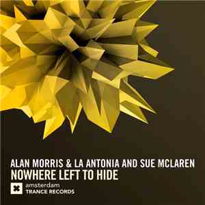 Alan Morris & La Antonia And Sue McLaren - Nowhere Left To Hide download free