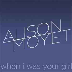 Alison Moyet - When I Was Your Girl download free