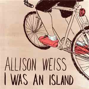 Allison Weiss - I Was An Island download free