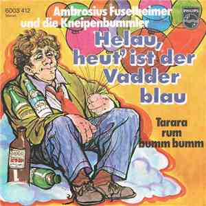 Ambrosius Fuselheimer Und Die Kneipenbummler - Helau, Heut' Ist Der Vadder Blau download free