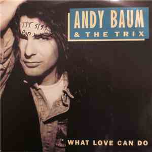 Andy Baum & The Trix - What Love Can Do download free