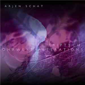Arjen Schat - Triptych: Ohrwert Alterations download free