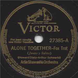 Artie Shaw And His Orchestra - Alone Together / Who's Excited? download free