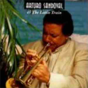 Arturo Sandoval - Arturo Sandoval & The Latin Train download free