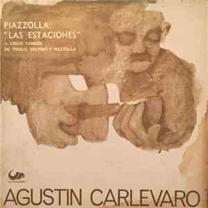 Astor Piazzolla, Agustín Carlevaro - Piazzolla: "Las Estaciones" + Cinco Tangos de Troilo, Delfino y Piazzolla download free