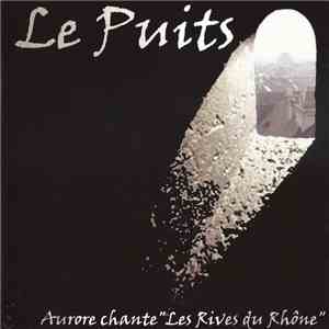 Aurore  - Le Puits (Aurore Chante "Les Rives Du Rhône" download free