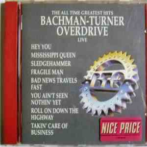 Bachman-Turner Overdrive - The All Time Greatest Hits Live download free