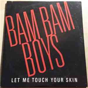 Bam Bam Boys - Let Me Touch Your Skin download free