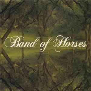 Band Of Horses - Everything All The Time download free