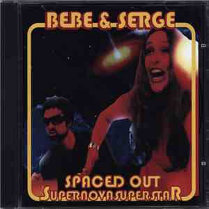 Bebe & Serge - Spaced Out Supernovasuperstar download free