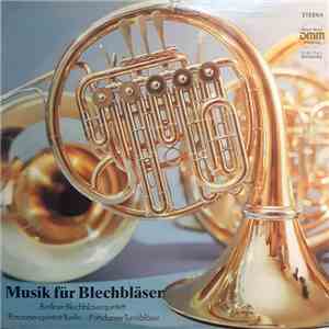 Berliner Blechblaserquintett, Posaunenquintett Berlin, Potsdamer Turmbläser - Musik Für Blechbälser download free