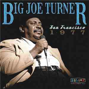 Big Joe Turner Featuring Mike Bloomfield - San Francisco 1977 download free