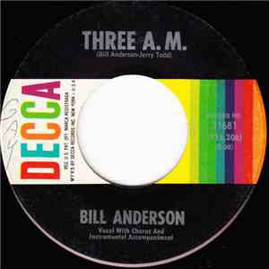 Bill Anderson  - Three A.M. / In Case You Ever Change Your Mind download free