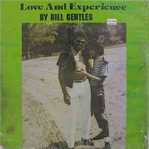 Bill Gentles - Love And Experience download free
