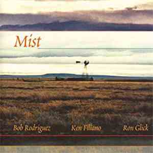Bob Rodriguez, Ken Filiano, Ron Glick - Mist download free