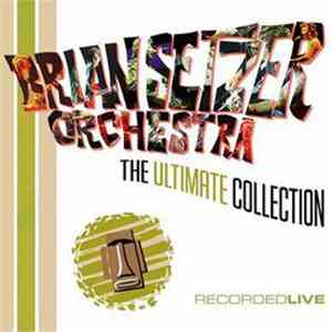 Brian Setzer Orchestra - The Ultimate Collection (Recorded Live) download free