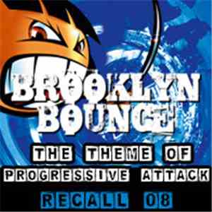 Brooklyn Bounce - The Theme (Of Progressive Attack) Recall 08 download free