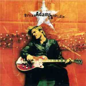 Bryan Adams - 18 Til I Die download free