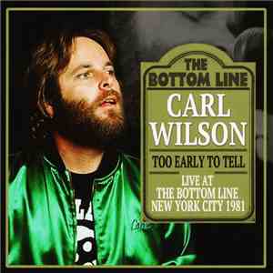 Carl Wilson - Too Early To Tell download free