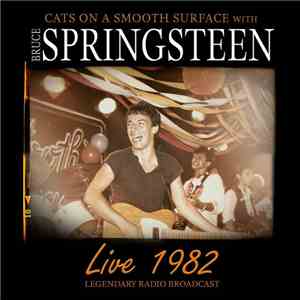 Cats On A Smooth Surface With Bruce Springsteen - Live 1982: Legendary Radio Broadcast download free