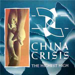 China Crisis - The Highest High download free