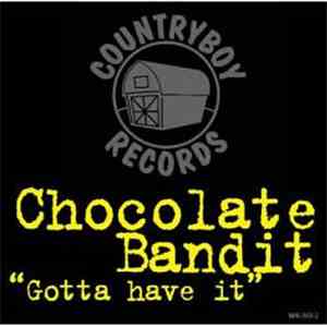 Chocolate Bandit - Gotta Have It download free