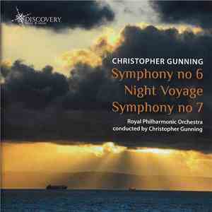 Christopher Gunning / The Royal Philharmonic Orchestra - Symphony no 6, Night Voyage, Symphony no 7 download free
