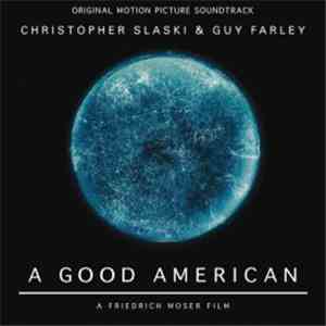 Christopher Slaski & Guy Farley - A Good American download free