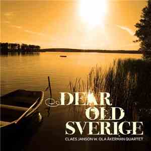 Claes Janson W. Ola Åkerman Quartet - Dear Old Sverige download free