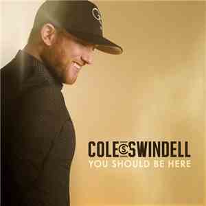 Cole Swindell - You Should Be Here download free