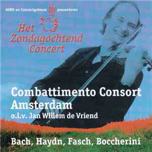 Combattimento Consort Amsterdam O.l.v. Jan Willem de Vriend - Bach / Haydn / Fasch / Boccherini - Het Zondagochtend Concert download free