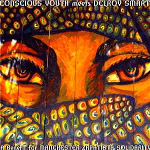 Conscious Youth  Meets Delroy Smart - A Benefit For Manchester Zapatista Solidarity download free