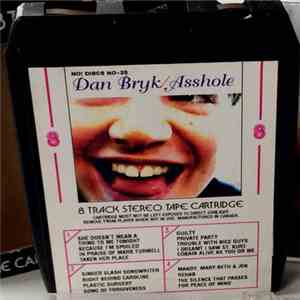 Dan Bryk - Dan Bryk, Asshole download free
