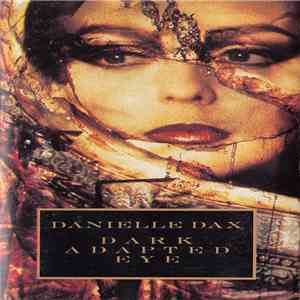 Danielle Dax - Dark Adapted Eye download free