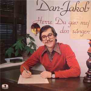 Dan-Jakob - Herre Du Gav Mej Den Sången download free