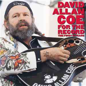 David Allan Coe - For The Record - The First 10 Years download free