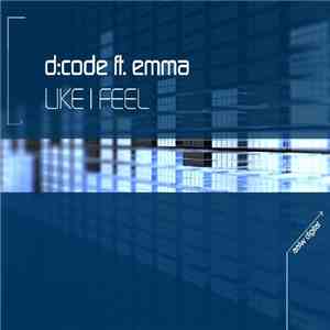 D:CODE Feat. Emma - Like I Feel download free