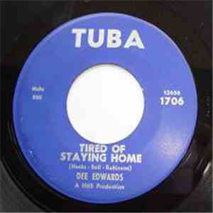 Dee Edwards - Tired Of Staying Home / You Say You Love Me (And Need Me) download free