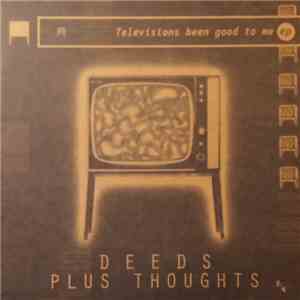 Deeds Plus Thoughts - Televisions Been Good To Me EP download free