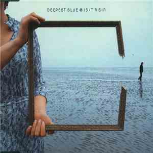 Deepest Blue - Is It A Sin download free