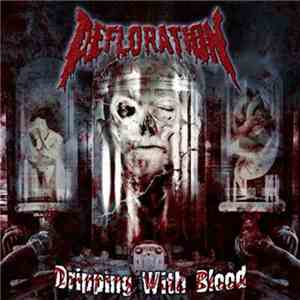 Defloration - Dripping With Blood download free