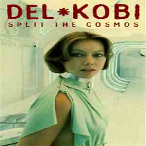 DEL / Kobi - Split The Cosmos download free