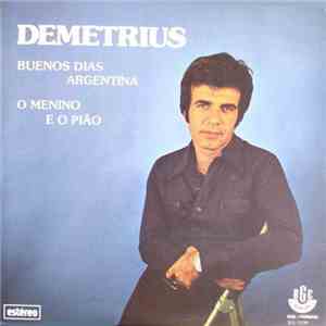 Demetrius - Buenos Dias Argentina / O Menino E O Pião download free