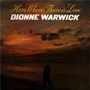 Dionne Warwick - Here, Where There Is Love download free