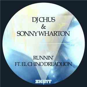 DJ Chus & Sonny Wharton Feat. El Chino DreadLion - Runnin' download free
