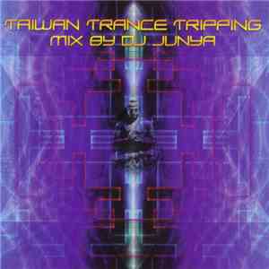 DJ Junya - Taiwan Trance Tripping download free